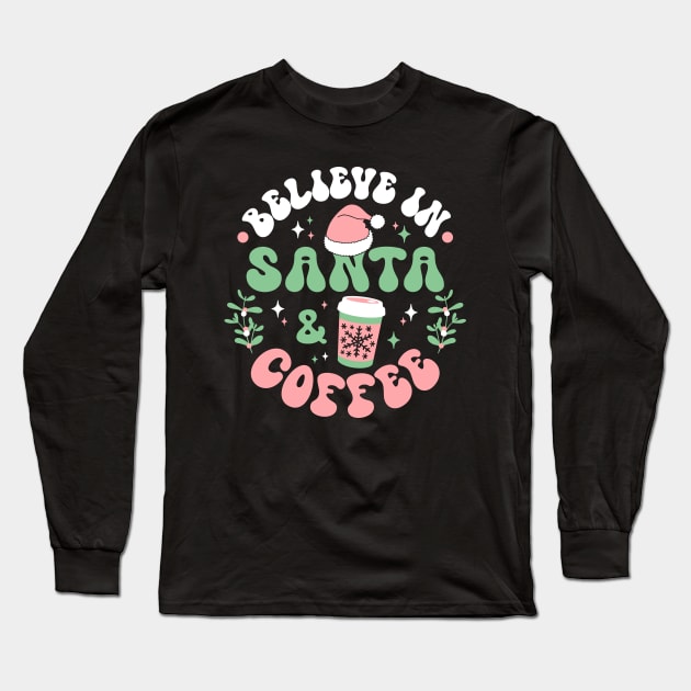 I Believe In Santa And Coffee Long Sleeve T-Shirt by Hobbybox